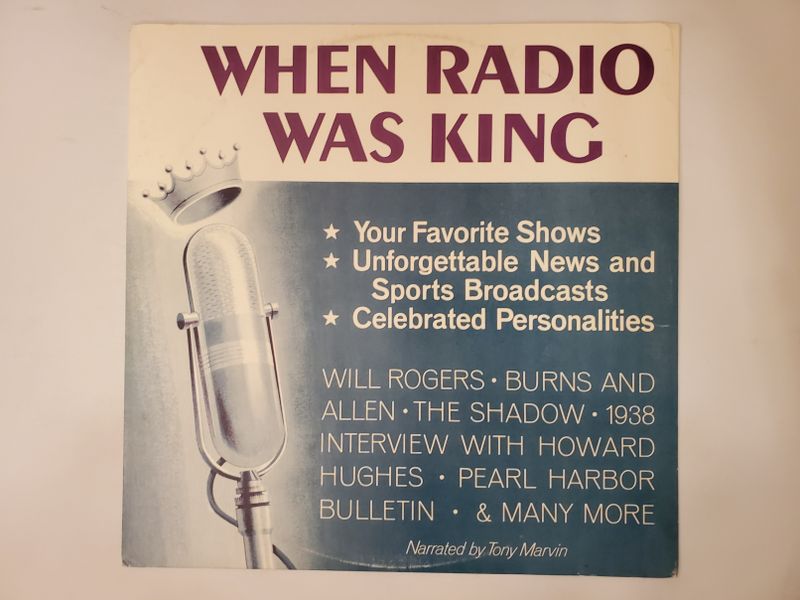 Narrated by Tony Marvin When Radio Was King vinyl record